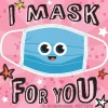 I Mask For You Stickers